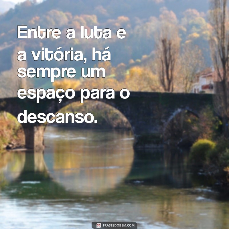 Frases Inspiradoras para um Descanso Merecido: Renove sua Energia! 