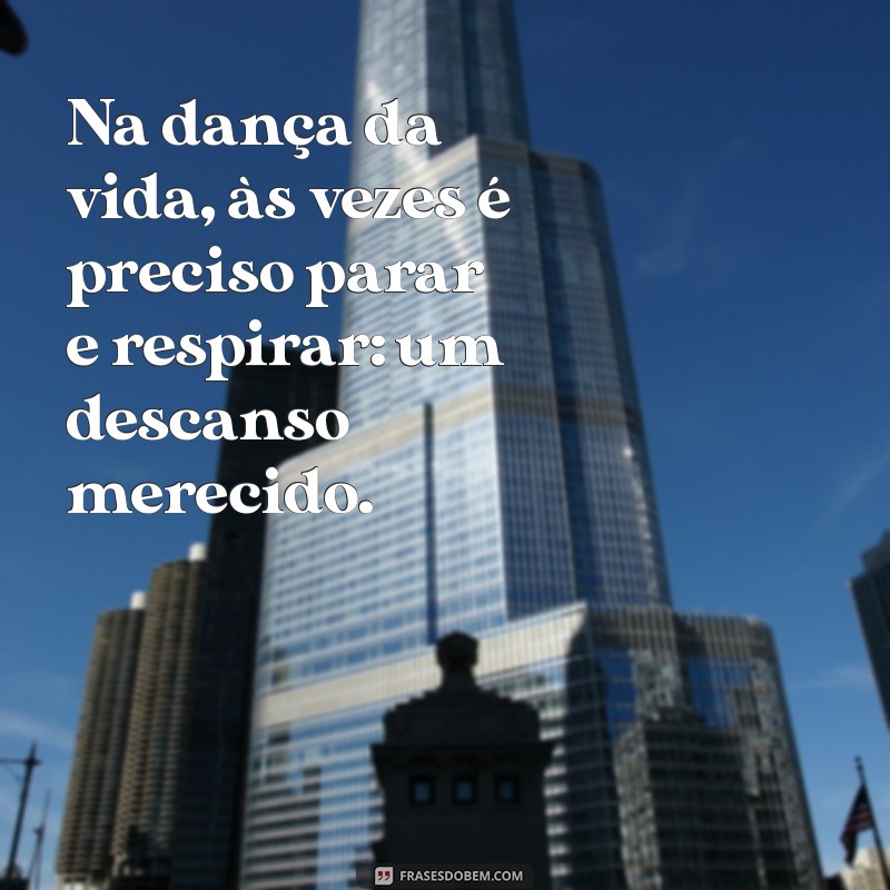 Frases Inspiradoras para um Descanso Merecido: Renove sua Energia! 