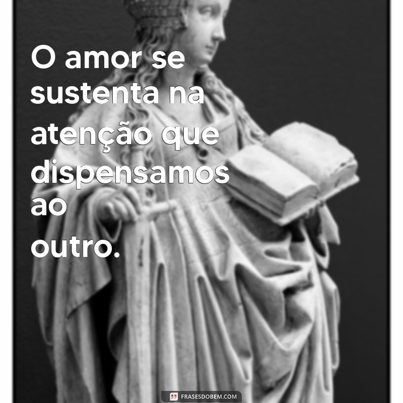 Frases Tocantes de Atenção e Carinho para Inspirar Seus Relacionamentos 