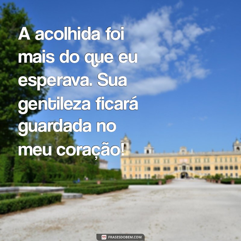 Mensagens de Agradecimento pela Acolhida: Como Demonstrar Gratidão de Forma Especial 