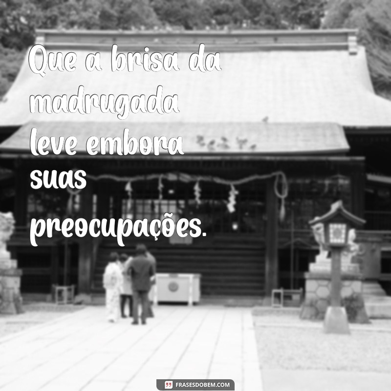 Frases Inspiradoras para Desejar uma Boa Madrugada 