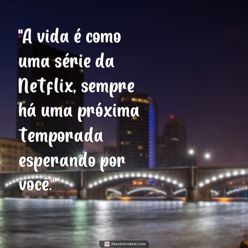 frases de netflix para status 