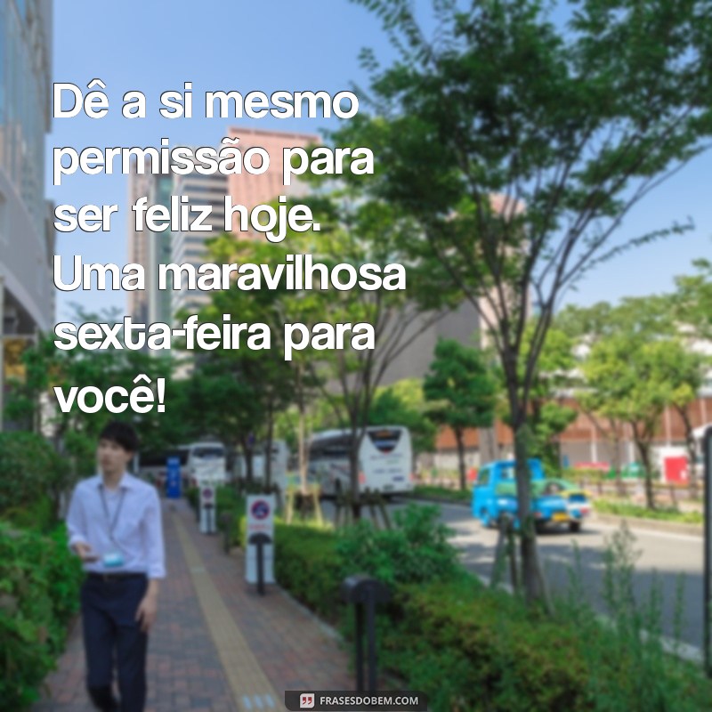 Frases Motivacionais para Aumentar sua Energia na Sexta-Feira 