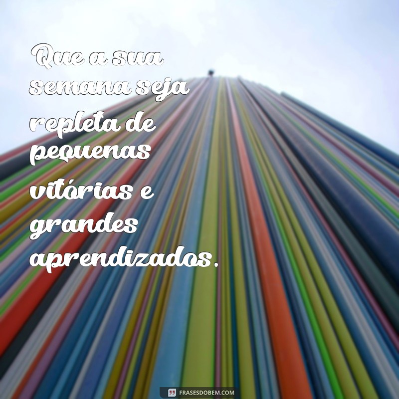 Frases Inspiradoras para Começar a Semana com Motivação 