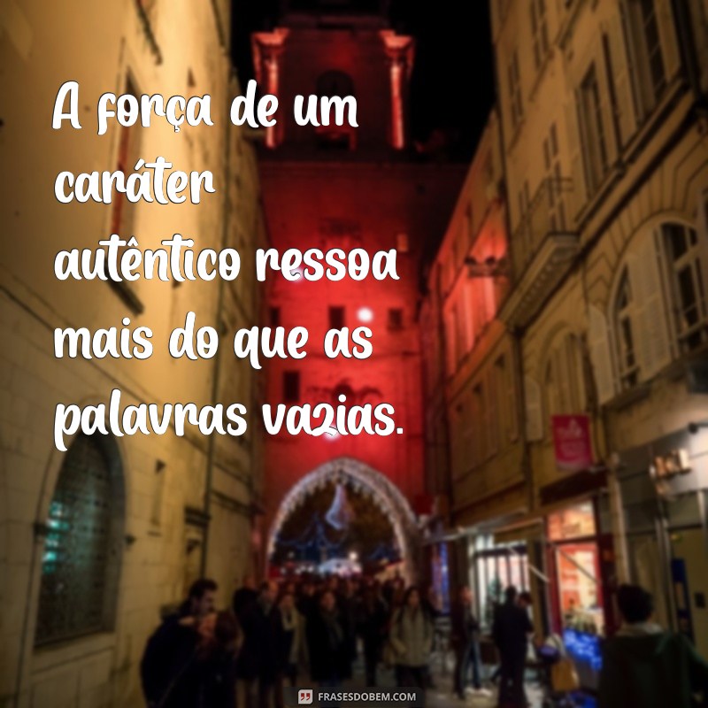 Frases Inspiradoras sobre a Importância de Ser Verdadeiro 