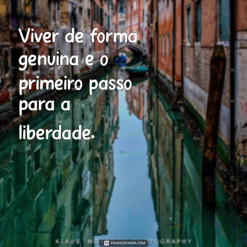 Frases Inspiradoras sobre a Importância de Ser Verdadeiro 