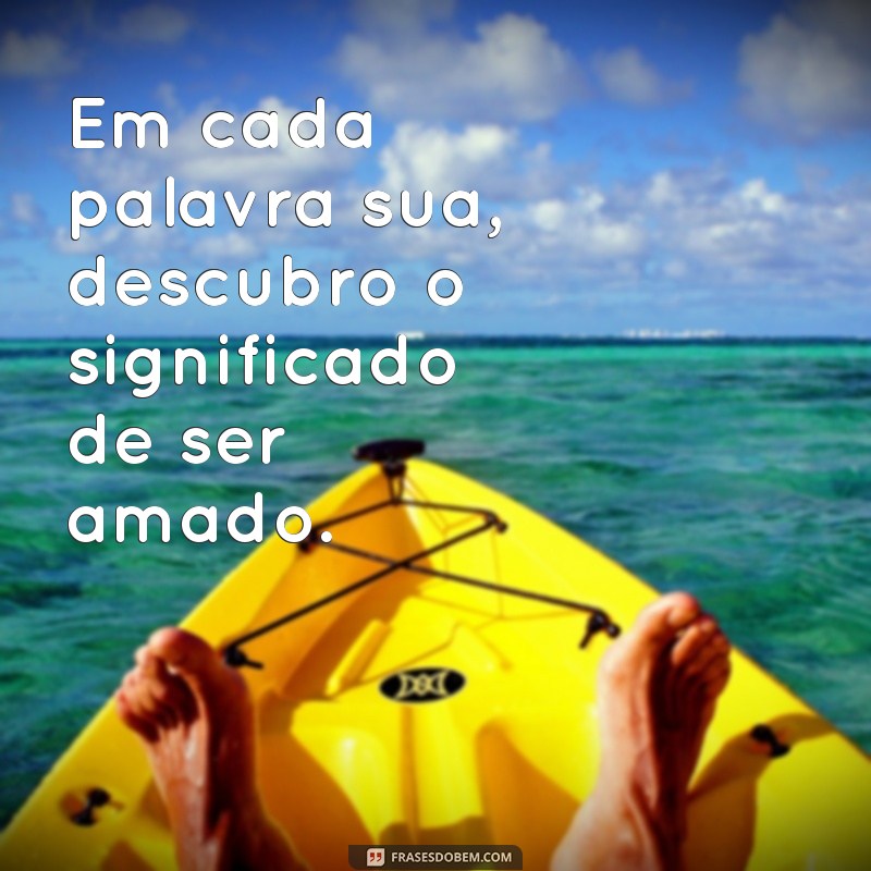 Frases de Amor Encantadoras para Declarar Seus Sentimentos 