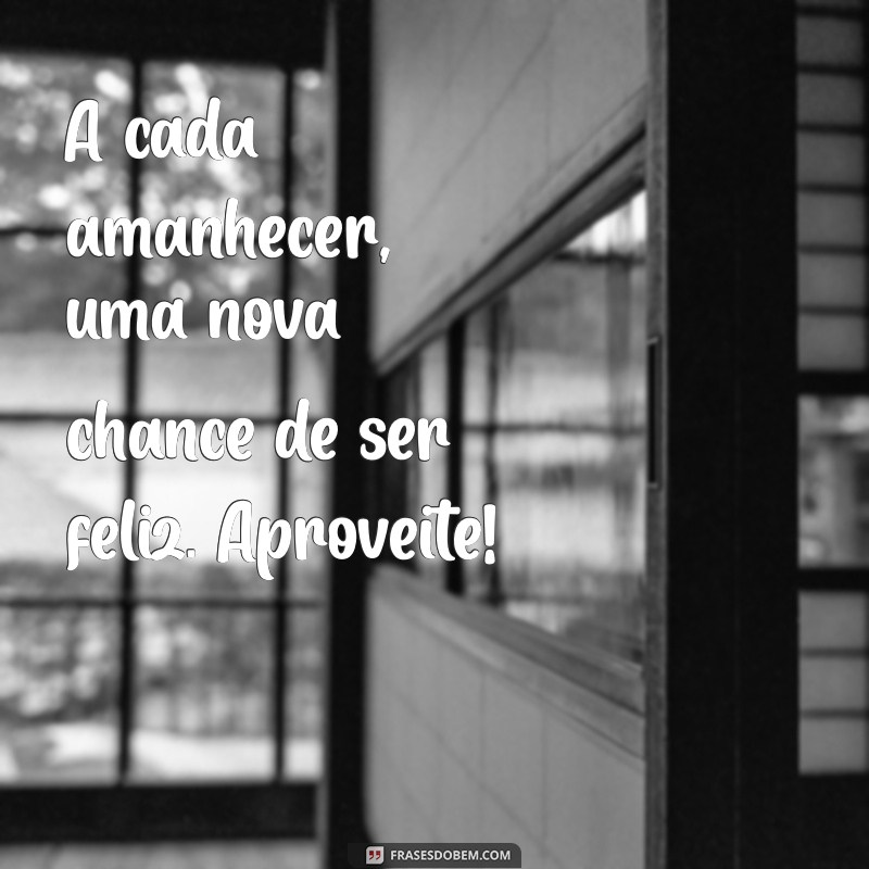 Frases Inspiradoras para Começar o Dia com Bom Humor 