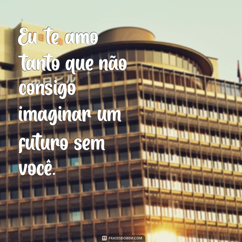 10 Maneiras Criativas de Dizer Eu Te Amo Tanto 