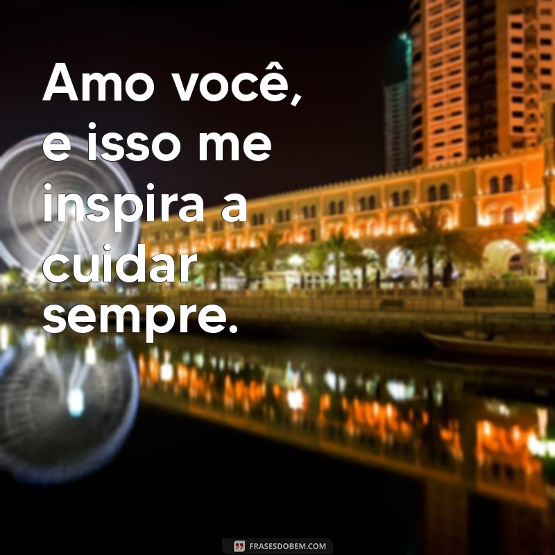 Mensagens de Cuidado e Amor: Inspire-se com Palavras que Acalentam o Coração 