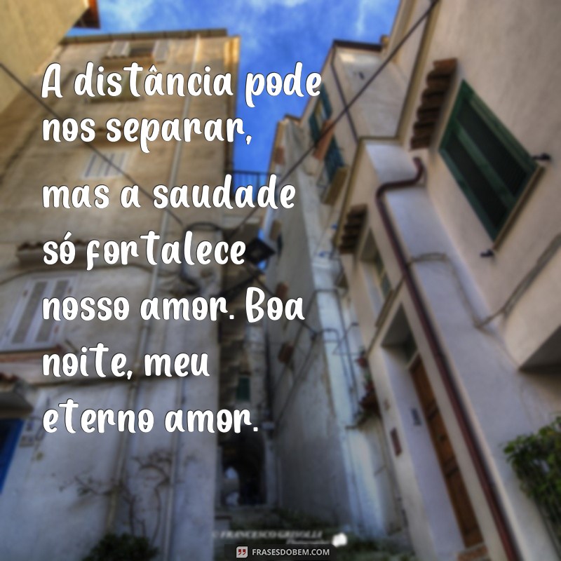 Descubra as melhores frases de boa noite para matar a saudade 