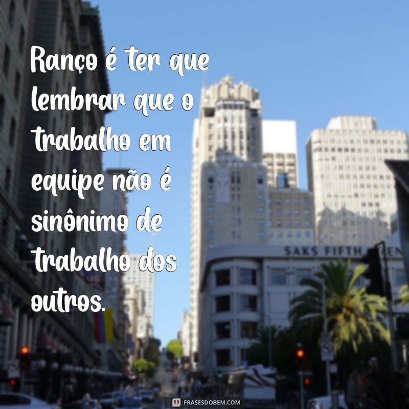 Como Lidar com o Ranço de Gente Folgada: Dicas para Manter a Paz 