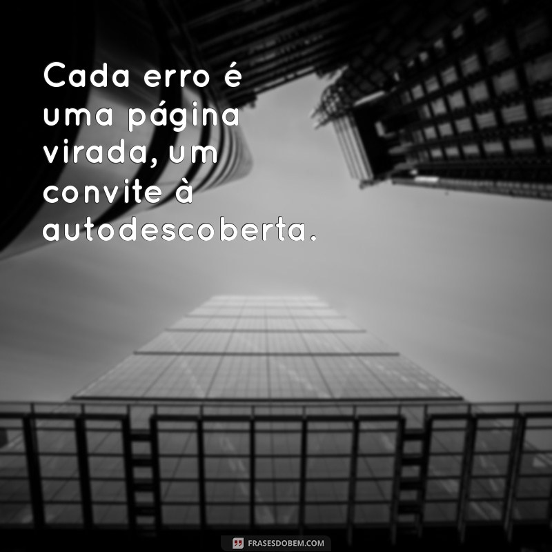 Frases Inspiradoras para Refletir sobre Atitudes Erradas e Promover Mudanças 