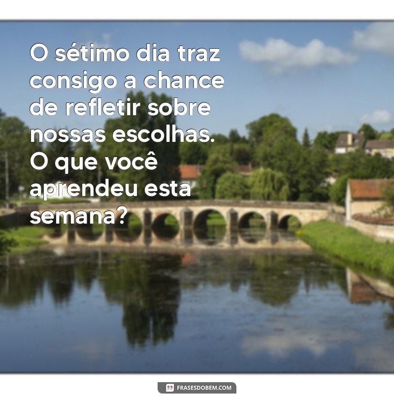 Mensagens Inspiradoras para o Sétimo Dia: Reflexões e Esperança 