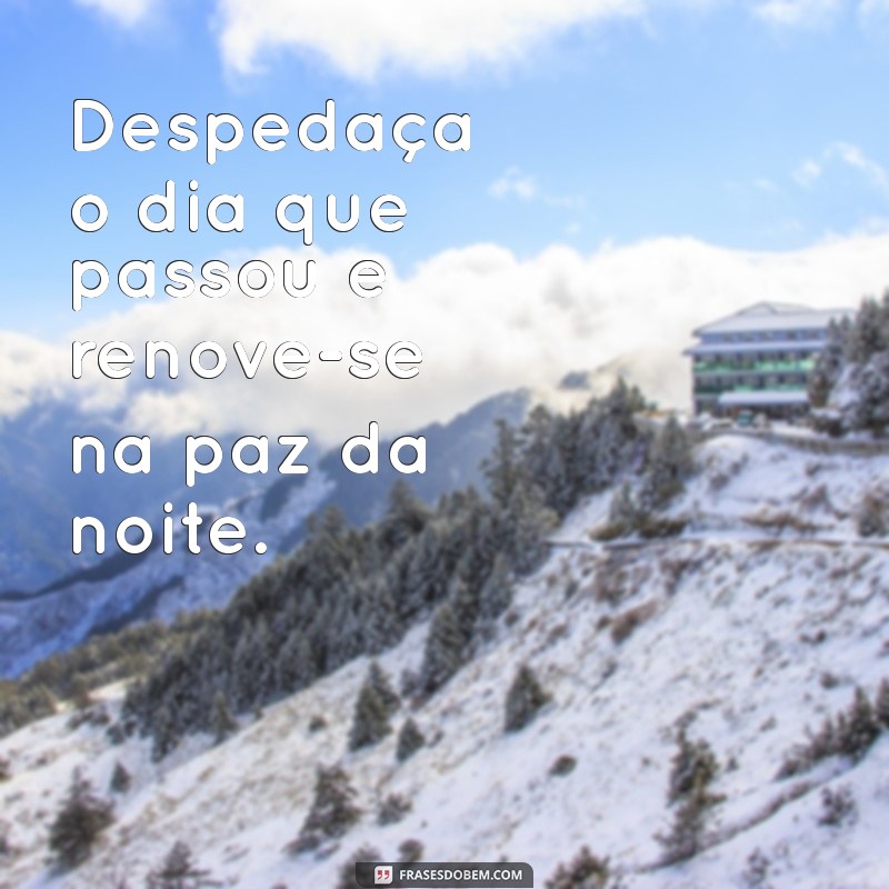 Encante-se com as Melhores Frases de Boa Noite em Paisagens Deslumbrantes 