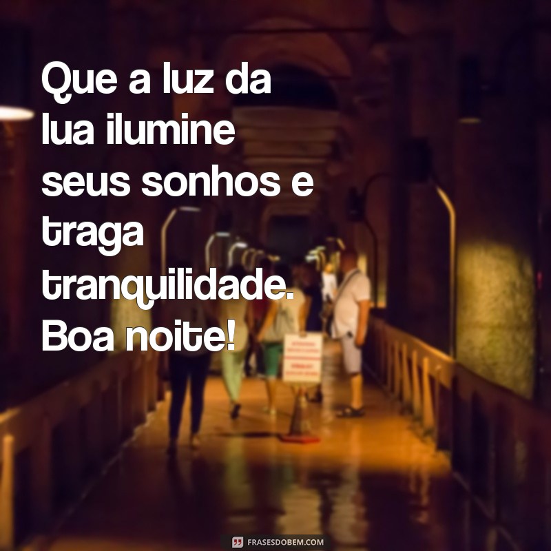 Mensagens Inspiradoras para Desejar uma Boa Noite e Dormir Bem 