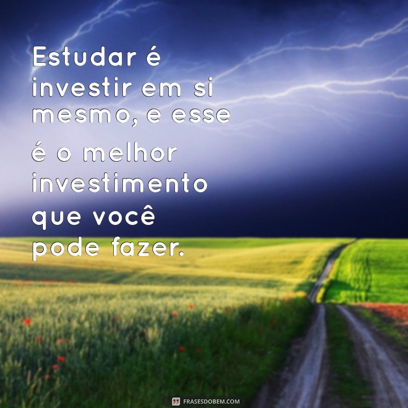 Frases Motivacionais Poderosas para Impulsionar Seus Estudos 