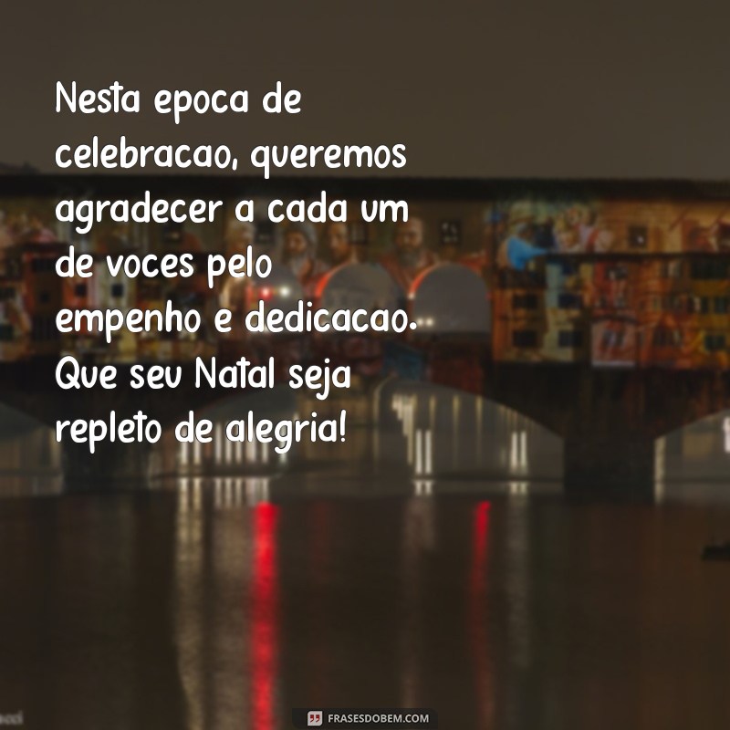 Mensagens de Natal Inspiradoras para Valorizar seus Colaboradores 