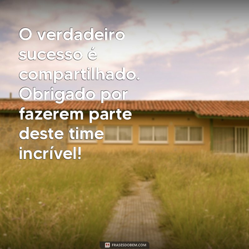 10 Inspirações de Frases de Agradecimento para Valorizar o Trabalho em Equipe 