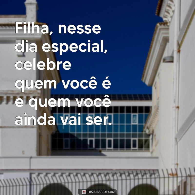 Frases Emocionantes de Aniversário para Celebrar os 13 Anos da Sua Filha 