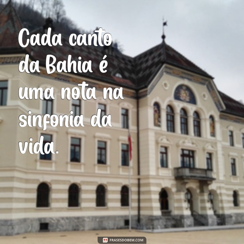 Descubra Frases Encantadoras que Celebram a Bahia 