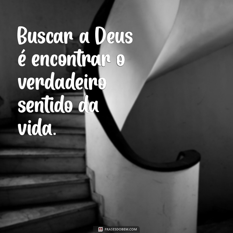 Frases Inspiradoras sobre Deus para Refletir e Compartilhar 