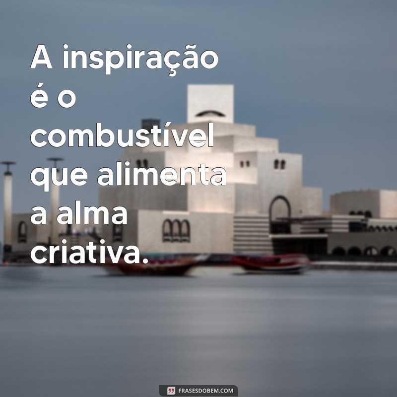 Frases Inspiradoras para Motivar Seu Dia: Encontre a Inspiração que Você Precisa 