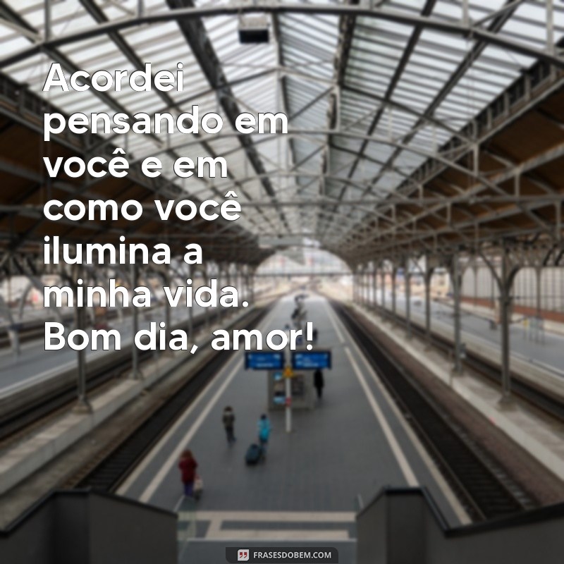 10 Mensagens de Bom Dia Românticas para Encantar Seu Amor 