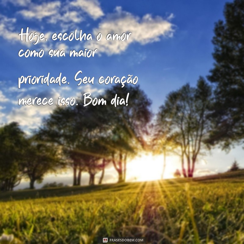 Bom Dia: Frases Inspiradoras para Aquecer o Coração 