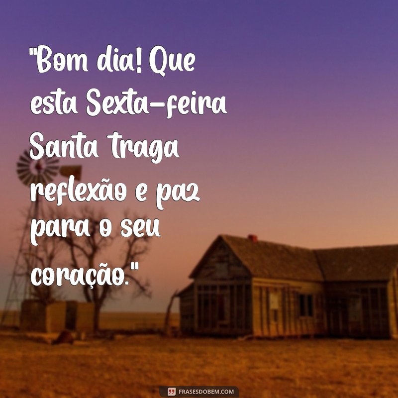 mensagem de sexta feira santa bom dia 