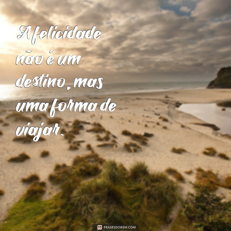 Frases Inspiradoras para Celebrar a Alegria de Viver 