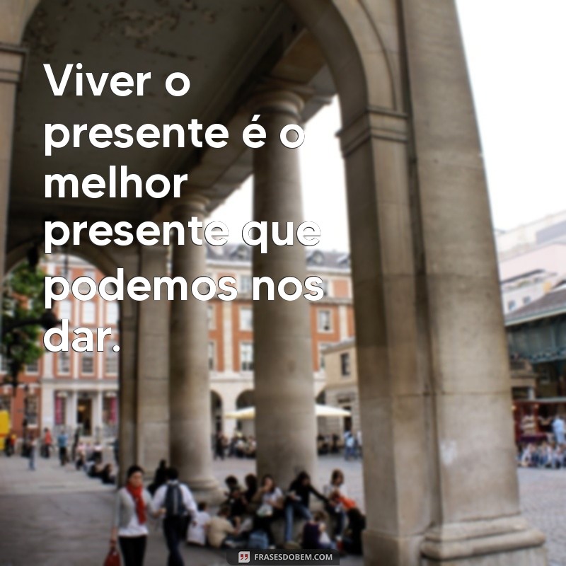 Frases Inspiradoras para Celebrar a Alegria de Viver 