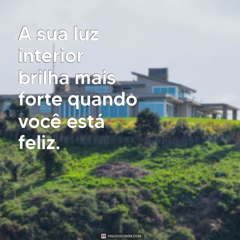 Frases Motivacionais Alegres para Iluminar Seu Dia e Aumentar Sua Energia 