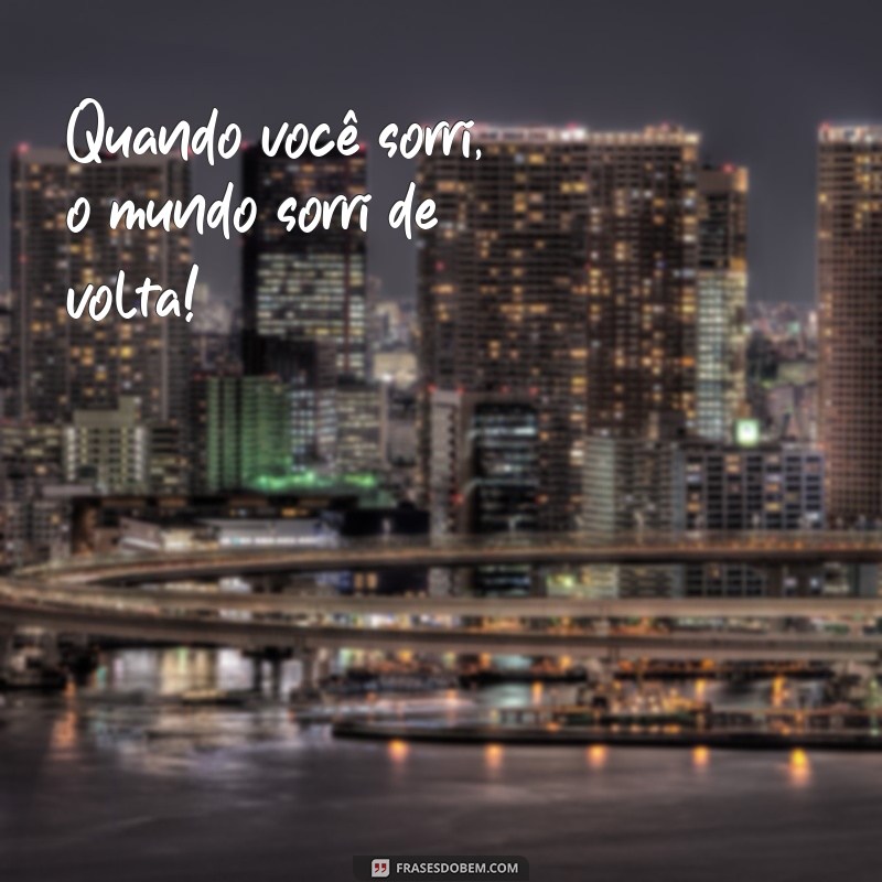 Frases Motivacionais Alegres para Iluminar Seu Dia e Aumentar Sua Energia 