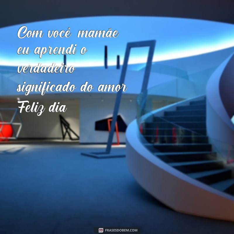 Surpreenda sua mãe com as melhores frases para o feliz dia da mamãe 