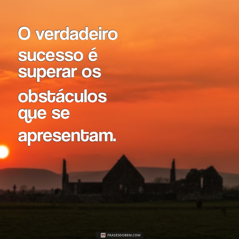 Top 20 Frases Motivacionais de Sucesso para Inspirar sua Jornada 