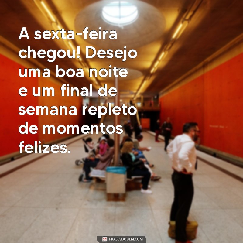 Mensagem de Boa Noite: Feliz Sexta-Feira e um Final de Semana Abençoado 