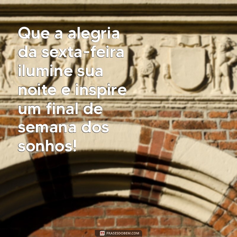 Mensagem de Boa Noite: Feliz Sexta-Feira e um Final de Semana Abençoado 