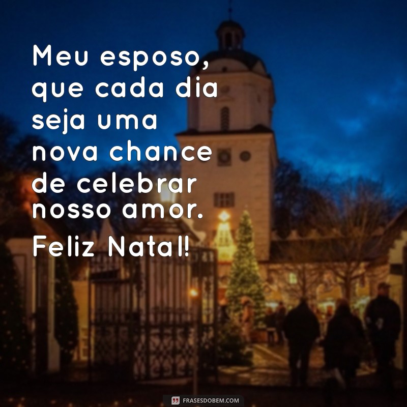 Mensagens de Feliz Natal para Esposo: Declare seu Amor nesta Data Especial 