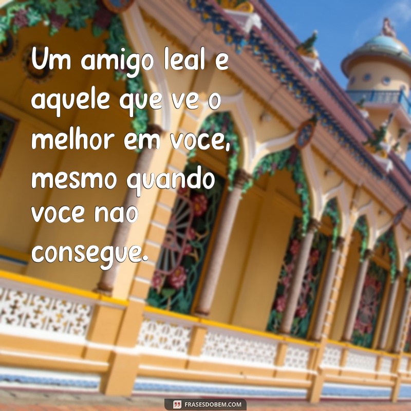 Frases Inspiradoras sobre Lealdade: Fortaleça Seus Relacionamentos 