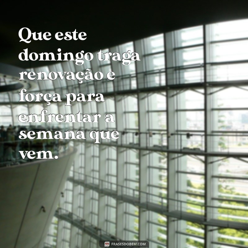 Frases Inspiradoras de Bom Dia para um Domingo Abençoado 