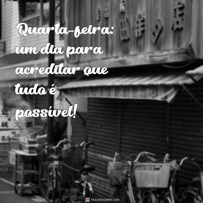 Inspire sua Quarta-Feira: Mensagens Motivacionais para Aumentar sua Produtividade 