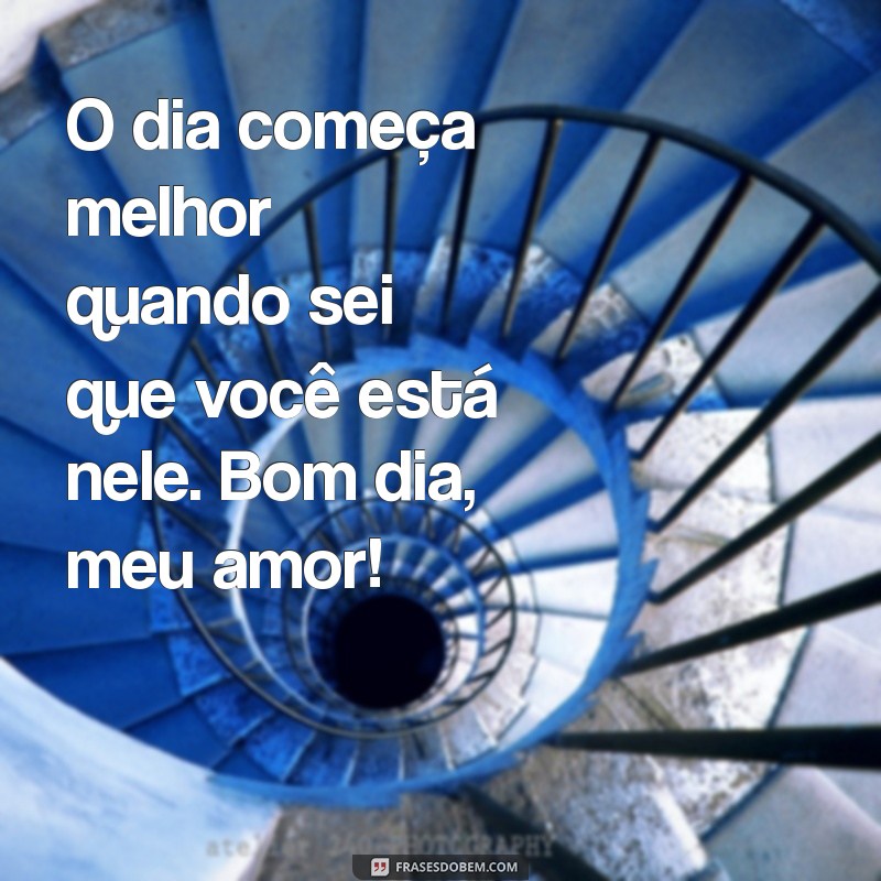 Frases de Bom Dia Meu Amor: Inspire-se com Mensagens Tumblr 