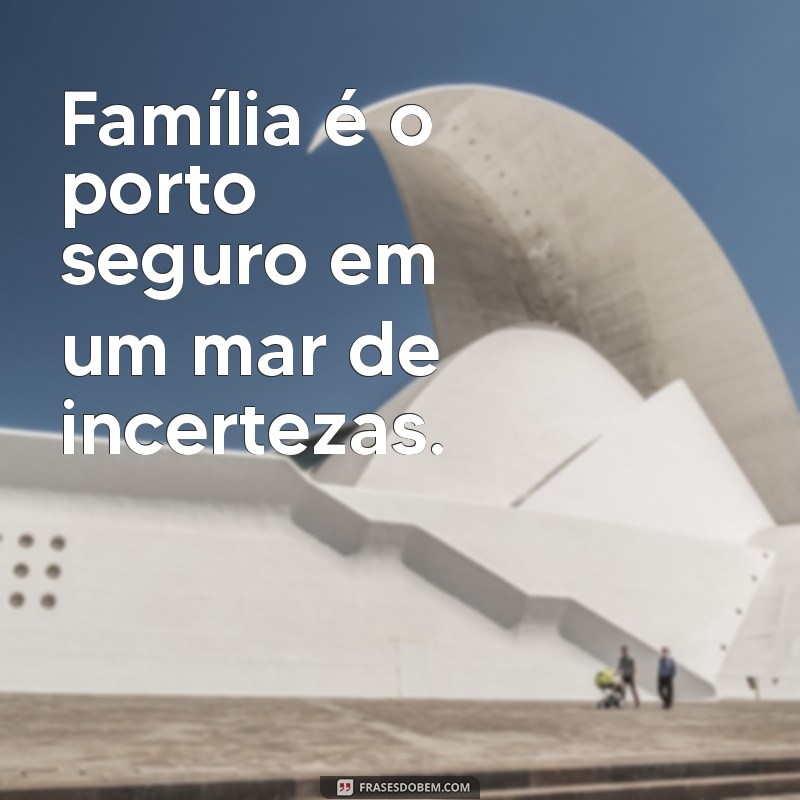 Frases Inspiradoras para Família: Encontre a Perfeita para Seu Tumblr 