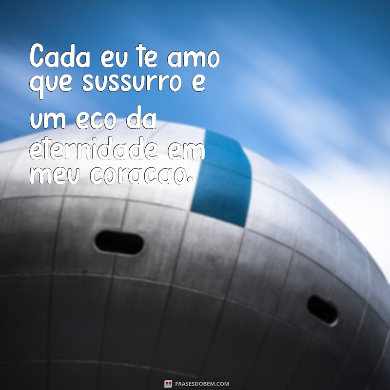 Mensagens de Amor: Inspire-se com Frases Românticas para Declarar Seu Sentimento 