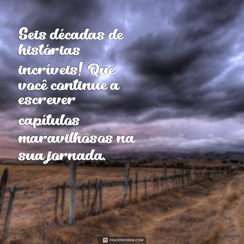 Mensagens Inspiradoras para Celebrar 60 Anos de Vida: Dicas e Ideias 