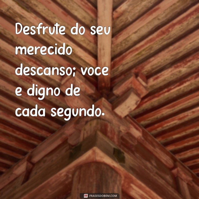 Frases Inspiradoras para Relaxar Após um Dia de Trabalho 