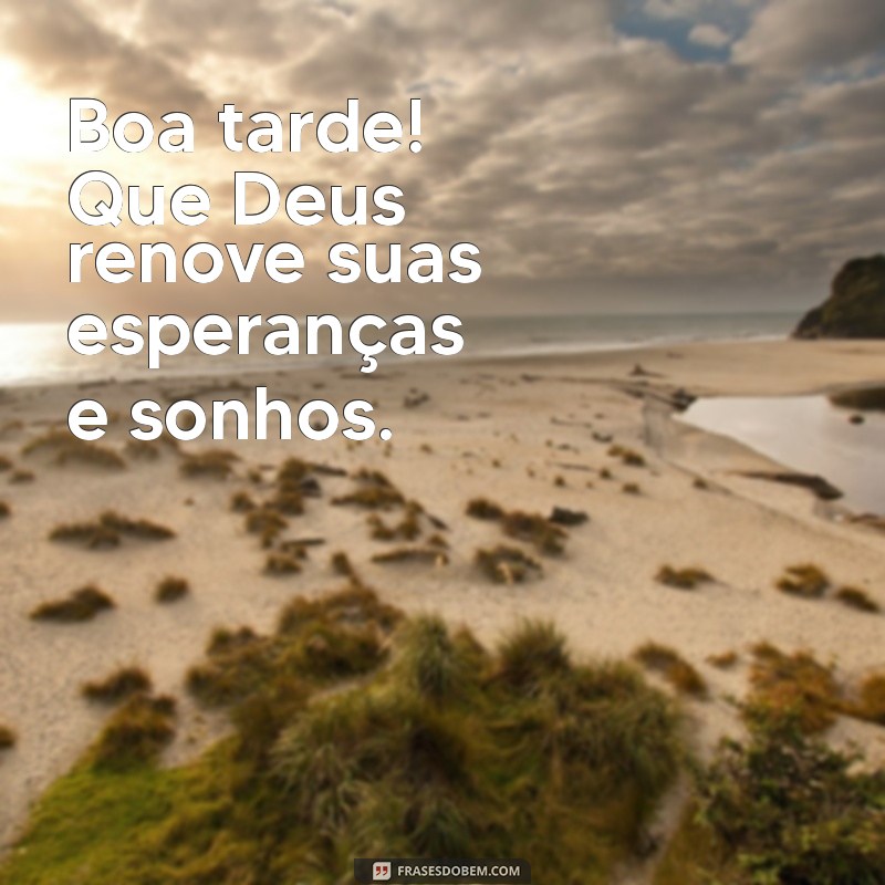 Mensagem de Boa Tarde: Que Deus Abençoe Seu Dia 