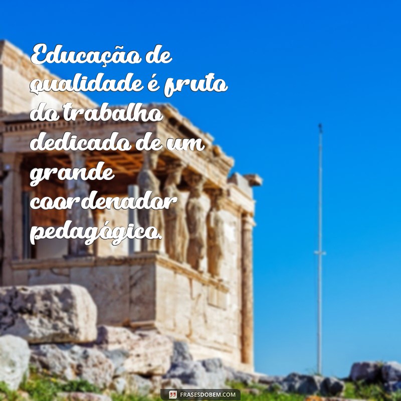 Frases Inspiradoras para Celebrar o Dia do Coordenador Pedagógico 