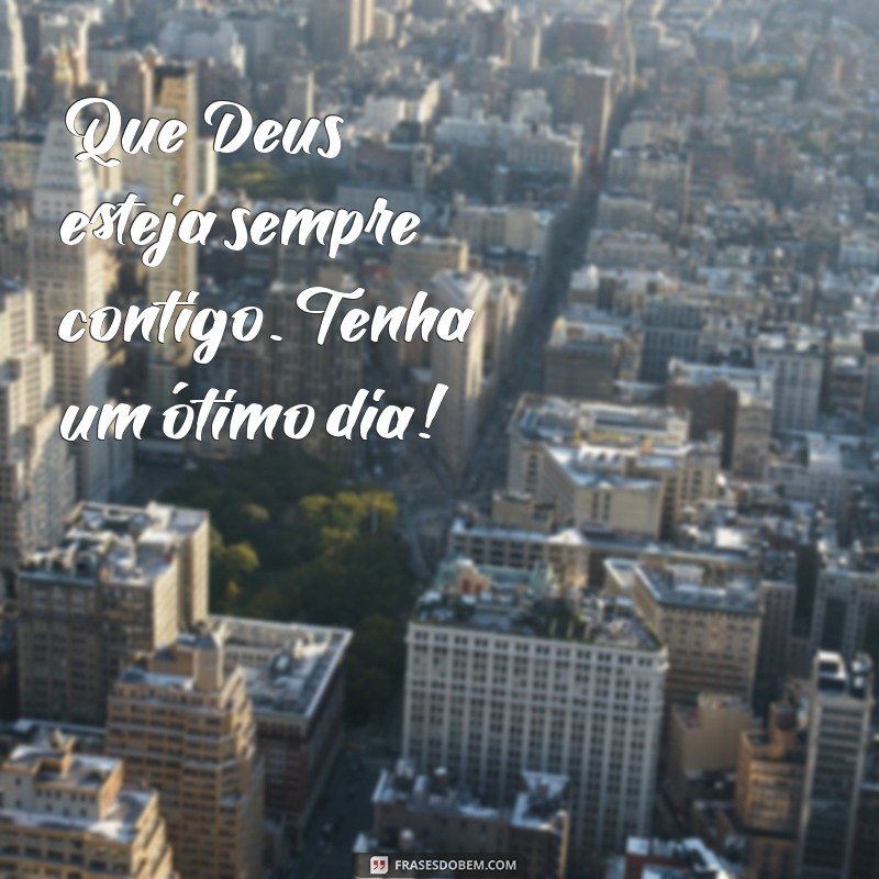 Bom Dia! Mensagens Inspiradoras para Abençoar Seu Dia com Deus 